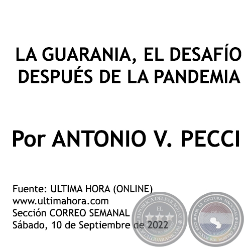 LA GUARANIA, EL DESAFÍO DESPUÉS DE LA PANDEMIA - Por ANTONIO V. PECCI - Sábado, 10 de Septiembre de 2022
